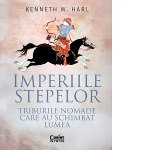 Coperta cărții Imperiile stepelor. Triburile nomade care au schimbat lumea