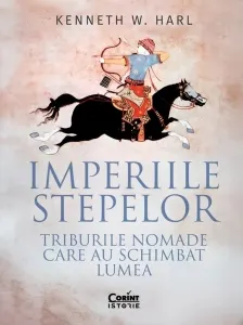Coperta cărții Imperiile stepelor. Triburile nomade care au schimbat lumea