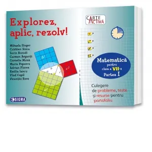 Coperta cărții Carte activa. Explorez, aplic, rezolv! Culegere de probleme, teste si resurse pentru portofoliu. Clasa a VII-a, partea I