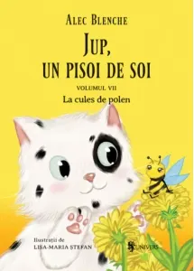 Coperta cărții Jup, un pisoi de soi. Volumul VII: La cules de polen