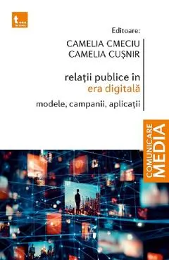 Coperta cărții Relatii publice in era digitala - Camelia Cmeciu, Camelia Cusnir