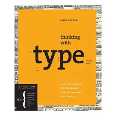 Coperta cărții Thinking with type : a critical guide for designers, writers, editors, & students