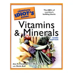 Coperta cărții The complete idiot's guide to vitamins and minerals