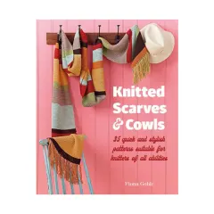 Coperta cărții Knitted scarves and cowls: 35 quick and stylish patterns suitable for knitters of all abilities