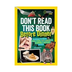 Coperta cărții Don't read this book before dinner: revoltingly true tales of foul food, icky animals, horrible history, and more