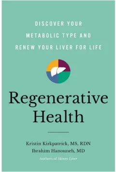 Coperta cărții Regenerative health: discover your metabolic type and renew your liver for life