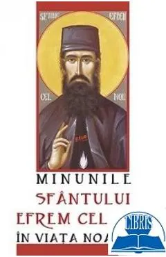 Coperta cărții Minunile Sfantului Efrem Cel Nou In Viata Noastra