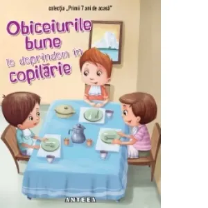 Coperta cărții Obiceiurile bune le deprindem in copilarie
