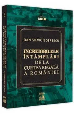 Coperta cărții Incredibilele intamplari de la Curtea Regala a Romaniei