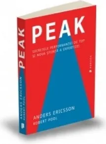 Coperta cărții Peak. Secretele performantei de top si noua stiinta a expertizei - Anders Ericsson, Robert Pool