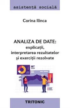 Coperta cărții Analiza de date: explicatii, interpretarea rezultatelor si exercitii rezolvate