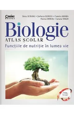 Coperta cărții Biologie. Atlas scolar: Functiile de nutritie in lumea vie - Silvia Olteanu, Stefania Giersc, Camelia Manea, Florina Miricel, Iuliana Tanur, Camelia Afrim
