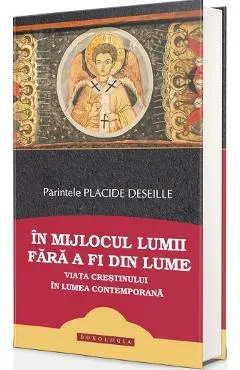 Coperta cărții In mijlocul lumii fara a fi din lume. Viata crestinului in lumea contemporana