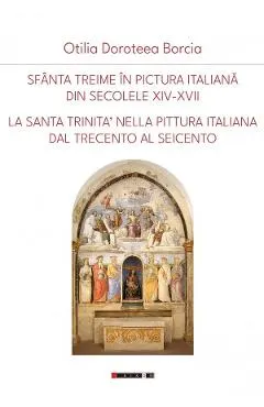 Coperta cărții Sfanta Treime in pictura italiana din secolele XIV-XVII