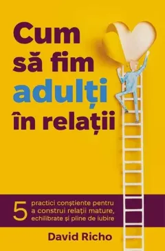 Coperta cărții Cum să fim adulți în relații