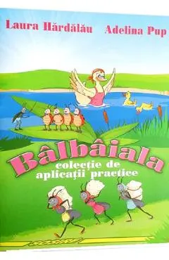 Coperta cărții Balbaiala. Colectie de aplicatii practice - Laura Hardalau, Adelina Pup