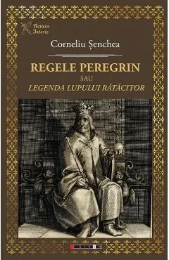 Coperta cărții Regele peregrin sau Legenda lupului ratacitor