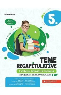Coperta cărții Limba si literatura romana Clasa 5 - Teme recapitulative