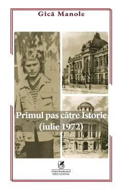 Coperta cărții Primul pas catre istorie (iulie 1972)