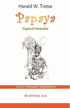 Coperta cărții Papaya. Copacul miraculos