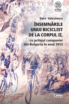 Coperta cărții Însemnările unui biciclist de la corpul II, cu prilejul campaniei din Bulgaria în anul 1913