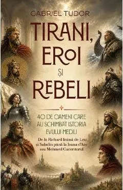 Coperta cărții Tirani, eroi si rebeli