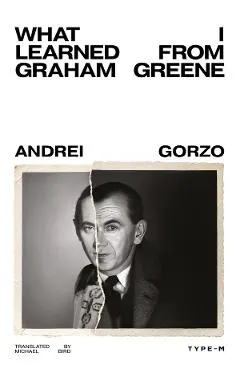 Coperta cărții What I learned from Graham Greene