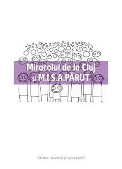 Coperta cărții Miracolul de la Cluj și M.I.S.A. PĂRUT