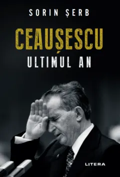 Coperta cărții Ceausescu. Ultimul an