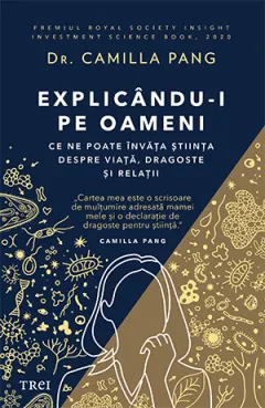 Coperta cărții Explicându-i pe oameni. Ce ne poate învăța știința despre viață, dragoste și relații