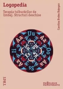 Coperta cărții Logopedia. Terapia tulburărilor de limbaj. Structuri deschise
