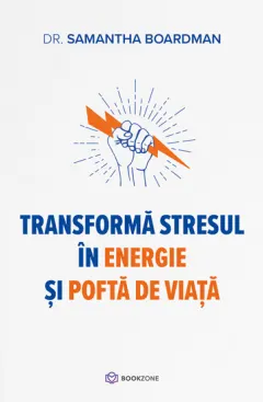 Coperta cărții Transformă stresul în energie și poftă de viață