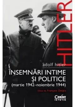 Coperta cărții Adolf Hitler. Insemnari intime si politice (vol.2)