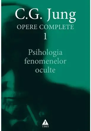 Coperta cărții Psihologia fenomenelor oculte - Opere Complete, vol. 1