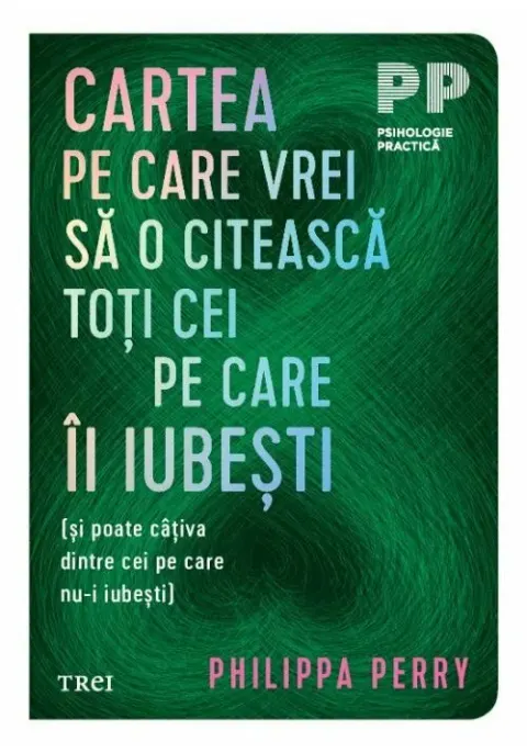 Coperta cărții Cartea pe care vrei sa o citeasca toti cei pe care ii iubesti (si poate cativa dintre cei pe care nu-i iubesti)