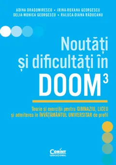 Coperta cărții Noutăți și dificultăți în DOOM3. Teorie și exerciții pentru gimnaziu, liceu și admiterea în învățământul universitar de profil
