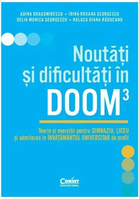 Coperta cărții Noutăți și dificultăți în DOOM3. Teorie și exerciții pentru gimnaziu, liceu și admiterea în învățământul universitar de profil