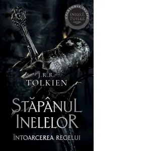 Coperta cărții Intoarcerea Regelui. Volumul 3 al trilogiei Stapanul Inelelor (editie 2023)