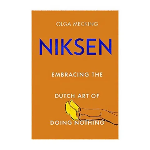 Coperta cărții Niksen: Embracing the Dutch Art of Doing Nothing