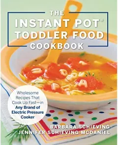 Coperta cărții The Instant Pot Toddler Food Cookbook