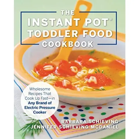 Coperta cărții The Instant Pot Toddler Food Cookbook