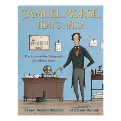 Coperta cărții Samuel Morse, That's Who!
