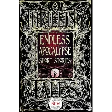 Coperta cărții Endless Apocalypse Short Stories (Gothic Fantasy Series)