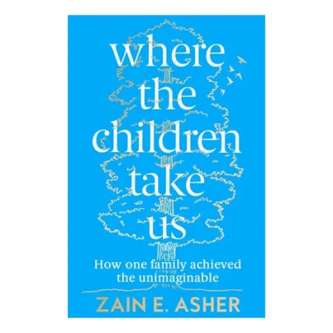 Coperta cărții Where The Children Take Us: How One Family Achieved The Unimaginable