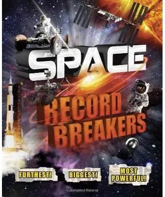 Coperta cărții Space Record Breakers: Furthest! Biggest! Most Powerful!