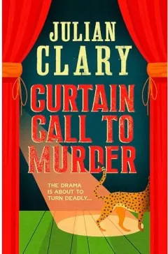 Coperta cărții Curtain Call to Murder The Brand-New, Laugh-out-loud Murder Mystery Series from National Treasure Julian Clary