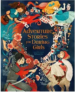 Coperta cărții Adventure Stories for Daring Girls, Samantha Newman, Khoa Le