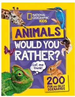 Coperta cărții Would You Rather? Animals by National Geographic Kids