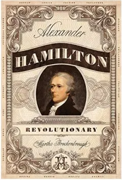 Coperta cărții Alexander Hamilton, revolutionary, Martha Brockenbrough