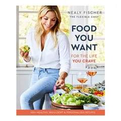 Coperta cărții Food You Want, Nealy Fischer